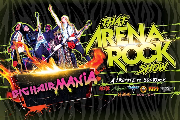 That Arena Rock Show Presents Big Hair Mania